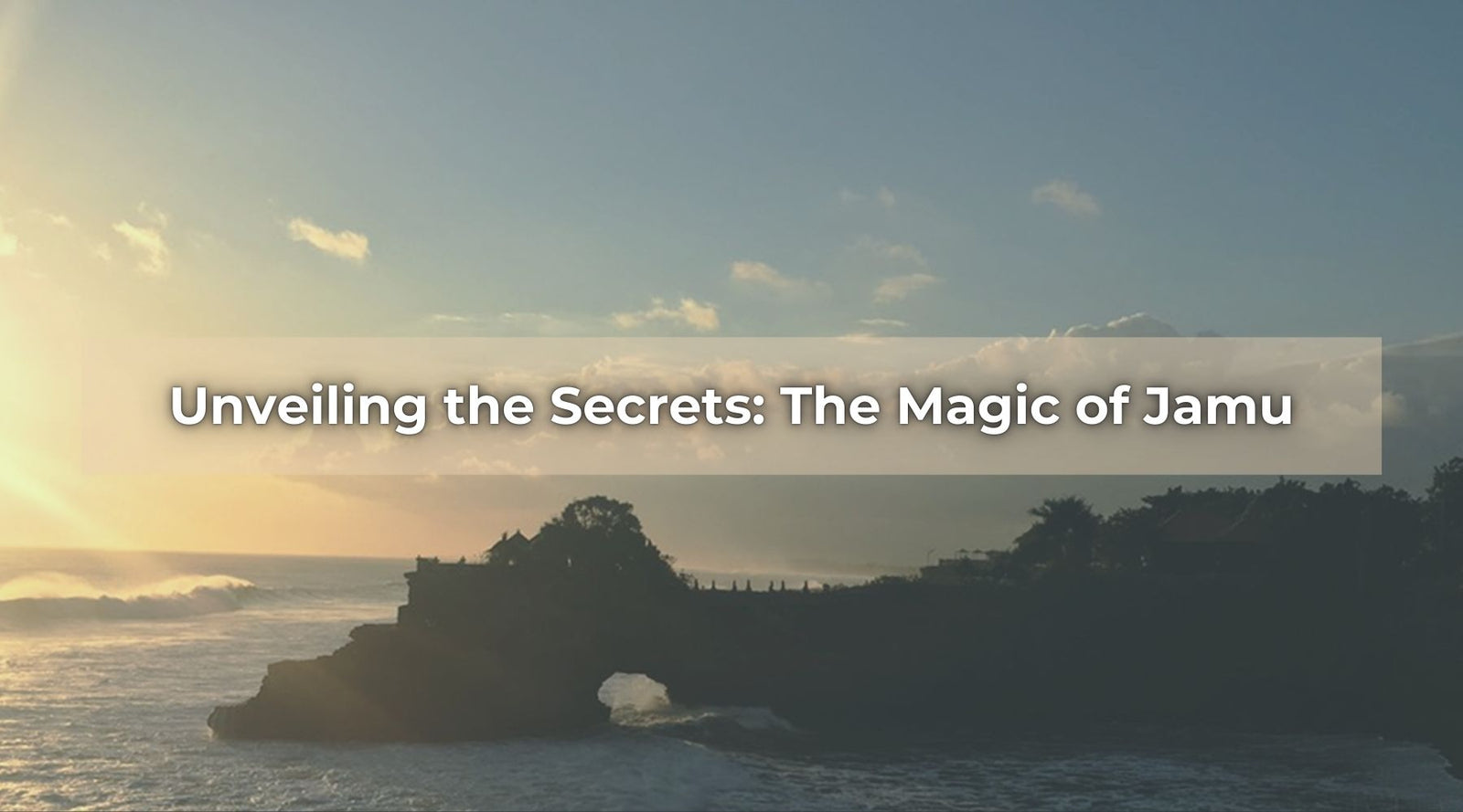 Scenic coastal sunset in bali with text overlay “Unveiling the Secrets: The Magic of Jamu.”