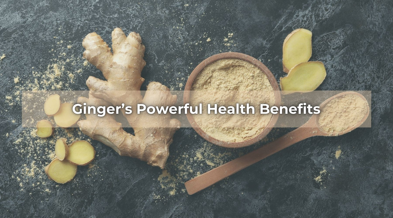 Fresh ginger root and ground ginger with text overlay “Ginger’s Powerful Health Benefits.